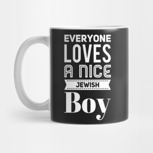 Everyone loves a nice jewish boy Mug